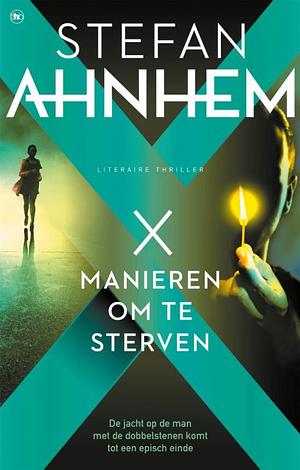 X manieren om te sterven by Stefan Ahnhem