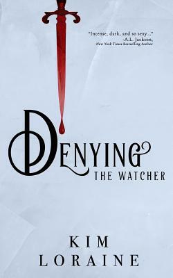 Denying the Watcher by Kim Loraine