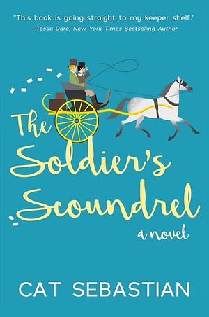 The Soldier's Scoundrel by Cat Sebastian