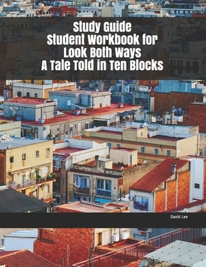 Study Guide Student Workbook for Look Both Ways A Tale Told in Ten Blocks by David Lee