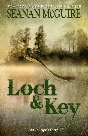 Loch and Key by Seanan McGuire