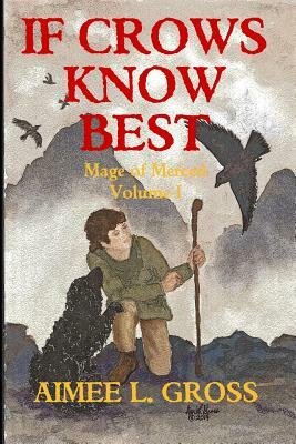 If Crows Know Best by Aimee L. Gross