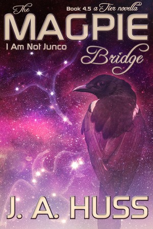 The Magpie Bridge by J.A. Huss