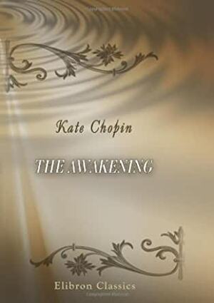 The Awakening: by kate chopin hardcover book by Kate Chopin