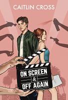 On Screen &amp; Off Again by Caitlin Cross