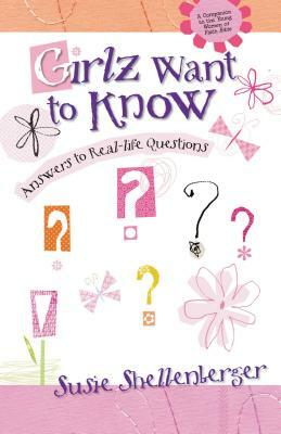 Girlz Want to Know: Answers to Real Life Questions by Susie Shellenberger