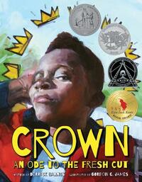 Crown: An Ode to the Fresh Cut by Derrick Barnes