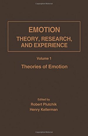 Emotion: Theory, Research, and Experience, Volume 1 Theories of Emotion by Robert Plutchik, Henry Kellerman