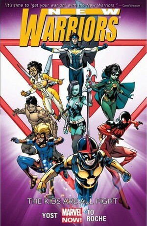 New Warriors, Volume 1: The Kids Are All Fight by Marcus To, Ramón Pérez, Christopher Yost