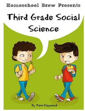 Third Grade Social Science: For Homeschool or Extra Practice by Terri Raymond