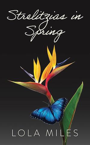 Strelitzias in Spring (Marymount University Book 3) by Lola Miles