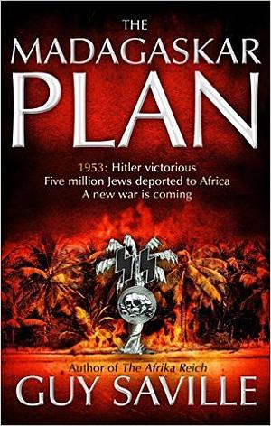 The Madagaskar Plan by Guy Saville