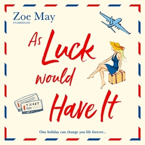 As Luck Would Have It by Zoe May