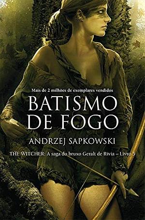 Batismo de Fogo by Andrzej Sapkowski