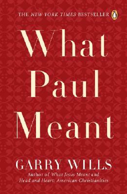 What Paul Meant by Garry Wills