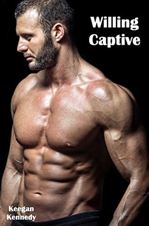 Willing Captive by Keegan Kennedy