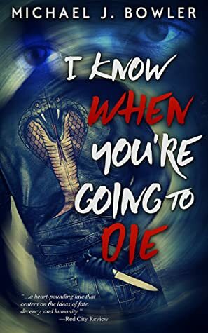 I Know When You're Going To Die by Michael J. Bowler