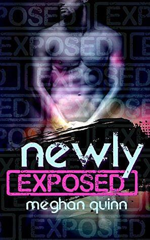 Newly Exposed by Meghan Quinn