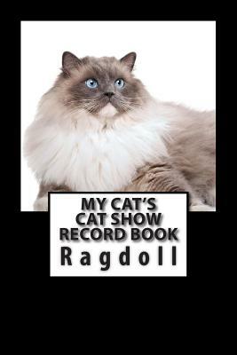 My Cat's Cat Show Record Book: Ragdoll by Marian Blake