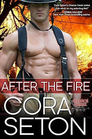 After the Fire by Cora Seton