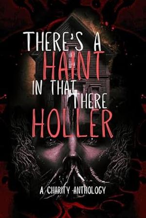 There's A Haint In That There Holler by Sirius