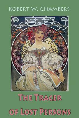 The Tracer of Lost Persons by Robert W. Chambers