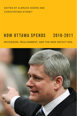 How Ottawa Spends: Recession, Realignment, and the New Deficit Era by G. Bruce Doern, Christopher Stoney