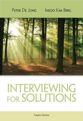 Interviewing for Solutions by Peter De Jong, Insoo Kim Berg