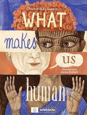 What Makes Us Human by Victor D. O. Santos