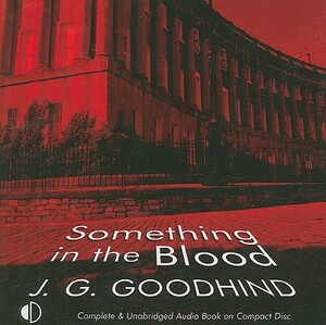 Something in the Blood by J.G. Goodhind