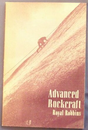 Advanced Rockcraft by Royal Robbins, Sheridan Anderson