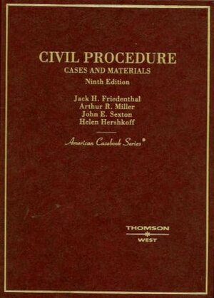 Cases and Materials on Civil Procedure by Jack H. Friedenthal, John E. Sexton, Helen Hershkoff, Arthur Raphael Miller, John J. Cound