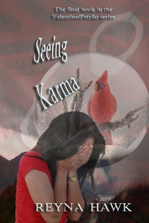 Seeing Karma (Valentine/Petrilo #5) by Reyna Hawk