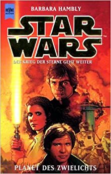 Star Wars: Planet des Zwielichts by Barbara Hambly, Heinz Nagel