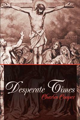 Desperate Times by Charles Cooper