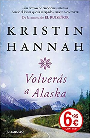 Volverás A Alaska by Kristin Hannah