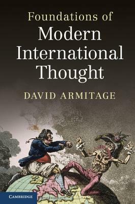 Foundations of Modern International Thought by David Armitage