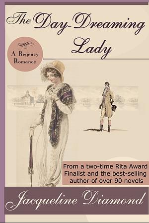 The Day-Dreaming Lady: A Regency Romance by Jacqueline Diamond