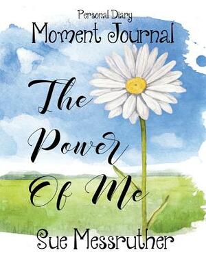 The Power of Me: Personal Diary by Sue Messruther
