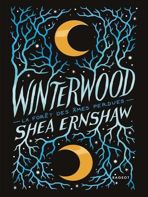 Winterwood--La forêt des âmes perdues by Shea Ernshaw