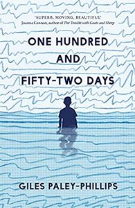 One Hundred and Fifty-Two Days by Giles Paley-Phillips