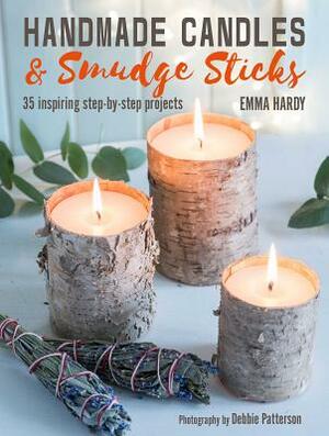 Handmade Candles and Smudge Sticks: 35 Inspiring Step-By-Step Projects by Emma Hardy