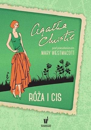 Róża i cis by Agatha Christie, Mary Westmacott