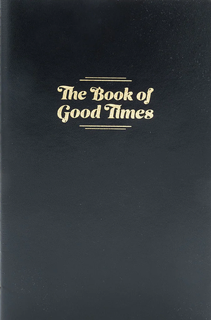 The Book of Good Times by Hank Green