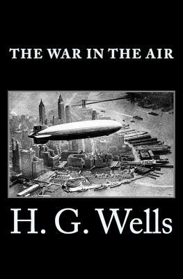 The War in the Air by H.G. Wells