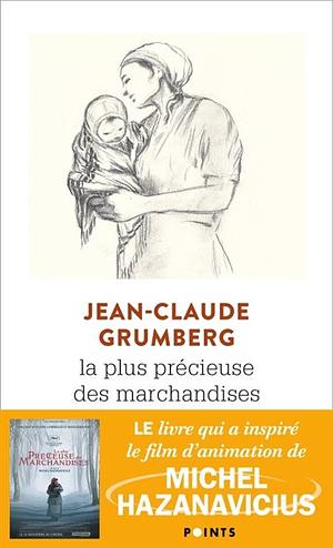 La plus précieuse des marchandises: un conte by Jean-Claude Grumberg