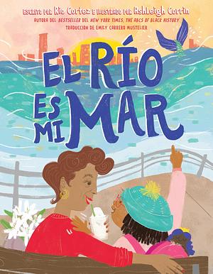 El río es mi mar by Rio Cortez