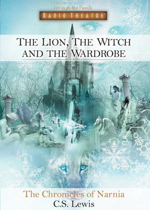 The Lion, the Witch, and the Wardrobe by C.S. Lewis, Paul McCusker