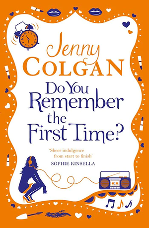 Do You Remember the First Time? by Jenny Colgan