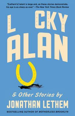 Lucky Alan: And Other Stories by Jonathan Lethem